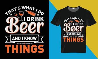 oktoberfest t-shirt design, det är Vad jag do jag dryck öl och jag känna till saker vektor