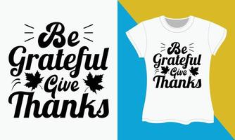 tacksägelse typografi t-shirt design, vara tacksam ge tack vektor
