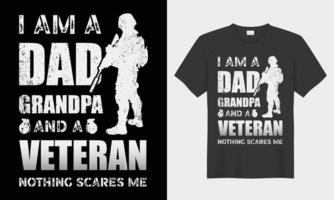 ich bin ein Papa Opa und ein Veteran nichts erschreckt mich Typografie Vektor T-Shirt Design