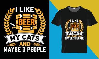 Oktoberfest Typografie T-Shirt Design, ich mögen Bier meine Katzen und kann sein 3 Menschen vektor