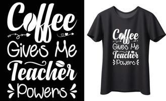Kaffee gibt mich Lehrer Befugnisse Typografie Vektor T-Shirt Design. perfekt zum drucken Artikel und Taschen, Poster, Vorlage, Banner. handgeschrieben Vektor Illustration. isoliert auf schwarz Hintergrund.