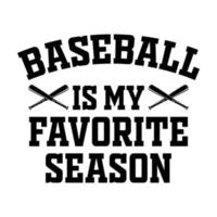 Baseball ist meine Liebling Jahreszeit Shirt, Jahreszeit, Baseball, Baseball Vektor, Baseball Shirt, Baseball Stiche, Baseball Clip Art, Illustration, Baseball Hemd drucken Vorlage vektor