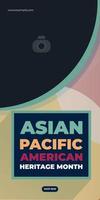 asiatisch Pazifik amerikanisch Erbe Monat. feiern das Geschichte von asiatisch Amerika im dürfen. Design zum Hintergrund, Poster, Banner vektor