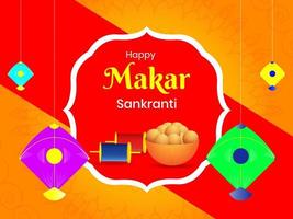 glücklich Makar Sankranti Konzept mit indisch Süss Schüssel, Zeichenfolge Spulen, hängend Drachen auf Orange und rot Hintergrund. vektor