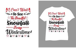 jag kan inte vänta till ser de skön snöfall under vintertid t-shirt design vektor