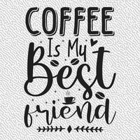 Kaffee ist mein bester Freund vektor