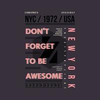 Neu York mit Slogan Grafik Typografie Vektor, t Hemd Design, Illustration, gut zum beiläufig Stil vektor