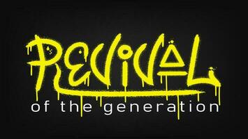 väckelse av de generation slogan. urban gata graffiti stil med stänk effekter och droppar i neon gul Färg på svart bakgrund vektor