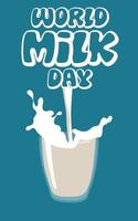 Welt Milch Tag, Juni 1. Vektor Illustration, ein Glas Glas mit Milch im welche Milch ist gegossen von das Inschrift. drucken ein Banner, ein Flugblatt im Ehre von das Urlaub auf ein Blau Hintergrund. Banner, Flyer