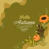 Hallo Herbst Beschriftung mit Blumen und Blätter auf Grün Hintergrund. vektor