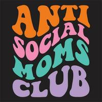 anti social moms klubb design, mamma de hjärta av de familj design, mamma gåva , mamma ord design, mamma Citat design, mödrar dag gåva, mamma skjorta, skära filer för cricut. vektor