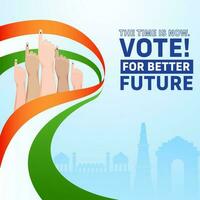 Zeit ist jetzt Abstimmung zum ein besser Zukunft Zitate mit indisch Wähler Hände und dreifarbig wellig Band auf Blau Silhouette berühmt Monument Hintergrund. vektor
