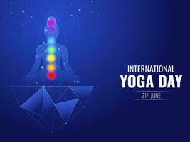 21 Juni, International Yoga Tag Konzept mit weiblich meditieren und 7 Körper Chakren Symbole im Polygon bewirken auf Blau glänzend Hintergrund. vektor