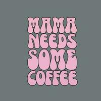 wellig retro groovig T-Shirt Design, Kaffee T-Shirt Design, Becher drucken, Typografie Design, Zitate T-Shirt vektor