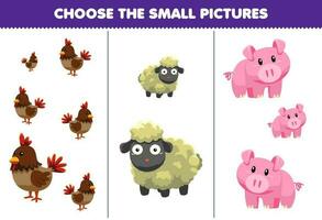 Bildung Spiel zum Kinder wählen das klein Bild von süß Karikatur Hähnchen Schaf Schwein druckbar Tier Arbeitsblatt vektor