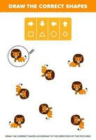 utbildning spel för barn dra de korrekt form enligt till de riktning av söt tecknad serie lejon bilder tryckbar djur- kalkylblad vektor
