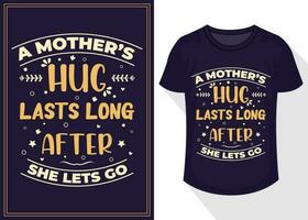 en mors kram varar lång efter hon låter gå citat typografi text för t skjorta design. mors dag t-shirt design vektor