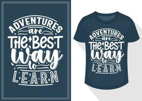 äventyr är de bäst sätt till lära sig citat typografi text för t skjorta design. resa t-shirt design vektor