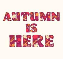 Wörter Herbst ist Hier. Briefe mit Blätter. vektor