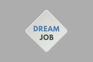 Traum Job Text Taste. Traum Job Zeichen Symbol Etikette Aufkleber Netz Tasten vektor