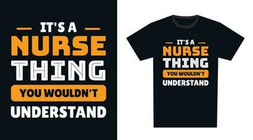 Krankenschwester t Hemd Design. es ist ein Krankenschwester Ding, Sie würde nicht verstehen vektor