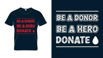 Sein ein Spender Sein ein Held spenden Blut - - Welt Blut Spender Tag T-Shirt Design vektor