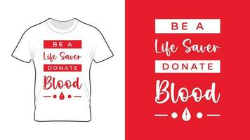 vara en liv sparare donera blod - värld blod givare dag tshirt design vektor
