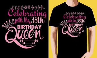 feiern mit das 38 Geburtstag Königin T-Shirt Design. vektor