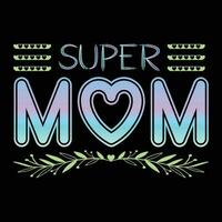 super mamma t-shirt design vektor