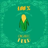 Dies ist eine Doodle-Illustration von Mais mit Vintage-Mustern und Schriftzug 100 Prozent Bio-Lebensmittel vektor