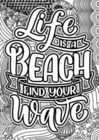 Leben ist ein Strand finden Ihre Welle, motivierend Zitate Färbung Seiten Design. Sommer- Wörter Färbung Buch Seiten Design. Erwachsene Färbung Seite Design, Angst Linderung Färbung Buch zum Erwachsene. vektor