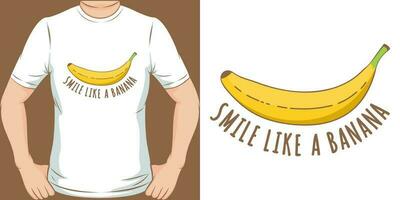 Lächeln mögen ein Banane, komisch Zitat T-Shirt Design. vektor