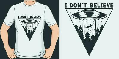 jag inte tro, utomjording och UFO t-shirt design. vektor