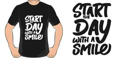 Start das Tag mit ein lächeln, motivierend Zitat T-Shirt Design. vektor