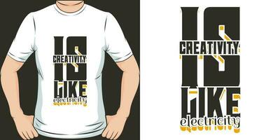 kreativitet är tycka om elektricitet, motiverande Citat t-shirt design. vektor