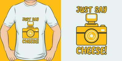 bara säga ost, rolig Citat t-shirt design. vektor
