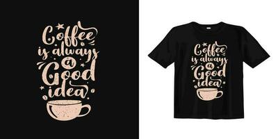 Kaffee ist immer ein gut Idee. Typografie, drucken, Vektor Illustration. global Farbfelder.