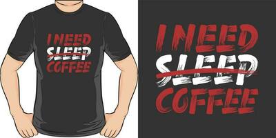 jag behöver kaffe, kaffe Citat t-shirt design. vektor