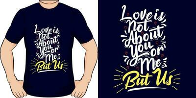 kärlek är inte handla om du eller mig, men oss, kärlek Citat t-shirt design. vektor
