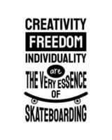 Kreativität, Freiheit, Individualität sind das sehr Wesen von Skateboard fahren. Vektor Illustration Design. Jahrgang Sport Typografie. Schlittschuh Tafel Zitat zum T-Shirt drucken. gehen Skateboarding Tag.