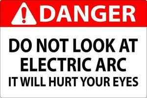 Achtung Zeichen tun nicht aussehen beim das elektrisch Bogen es werden verletzt Ihre Augen vektor