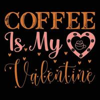 Kaffee ist mein Valentins-T-Shirt-Design vektor