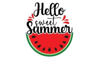 Hallo Süss Sommer- SVG, hallo Sommer. Obst Liebhaber .Vektor Wassermalon Illustration und Slogan.passend zum Sommer- Jahreszeit t Hemd ,Poster Grafik Design. vektor