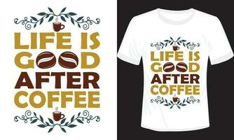 Leben ist gut Nachkaffee T-Shirt Design Vektor Illustration