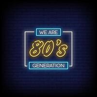 Wir sind 80er Generation Neon Zeichen Stil Text Vektor
