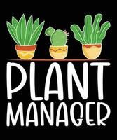 Pflanze Manager Hemd drucken Vorlage Kaktus Baum Vektor Illustration Kunst Pflanze Typografie Design zum Garten