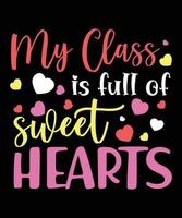min klass är full av ljuv hjärtan Lycklig valentine skjorta skriva ut mall vektor