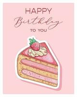 Lycklig födelsedag till du kort med vattenfärg hallon bit av kaka illustration på rosa bakgrund. klistermärke stil hälsning kort med vit gränser. söt vykort för flicka vektor
