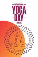 International Yoga Tag. Juni 21. Urlaub Konzept. Vorlage zum Hintergrund, Banner, Karte, Poster mit Text Inschrift. Vektor eps10 Illustration.