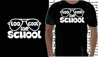 auch cool zum Schule t Hemd Design, Zitate Über zurück zu Schule, zurück zu Schule Shirt, zurück zu Schule Typografie t Hemd Design vektor